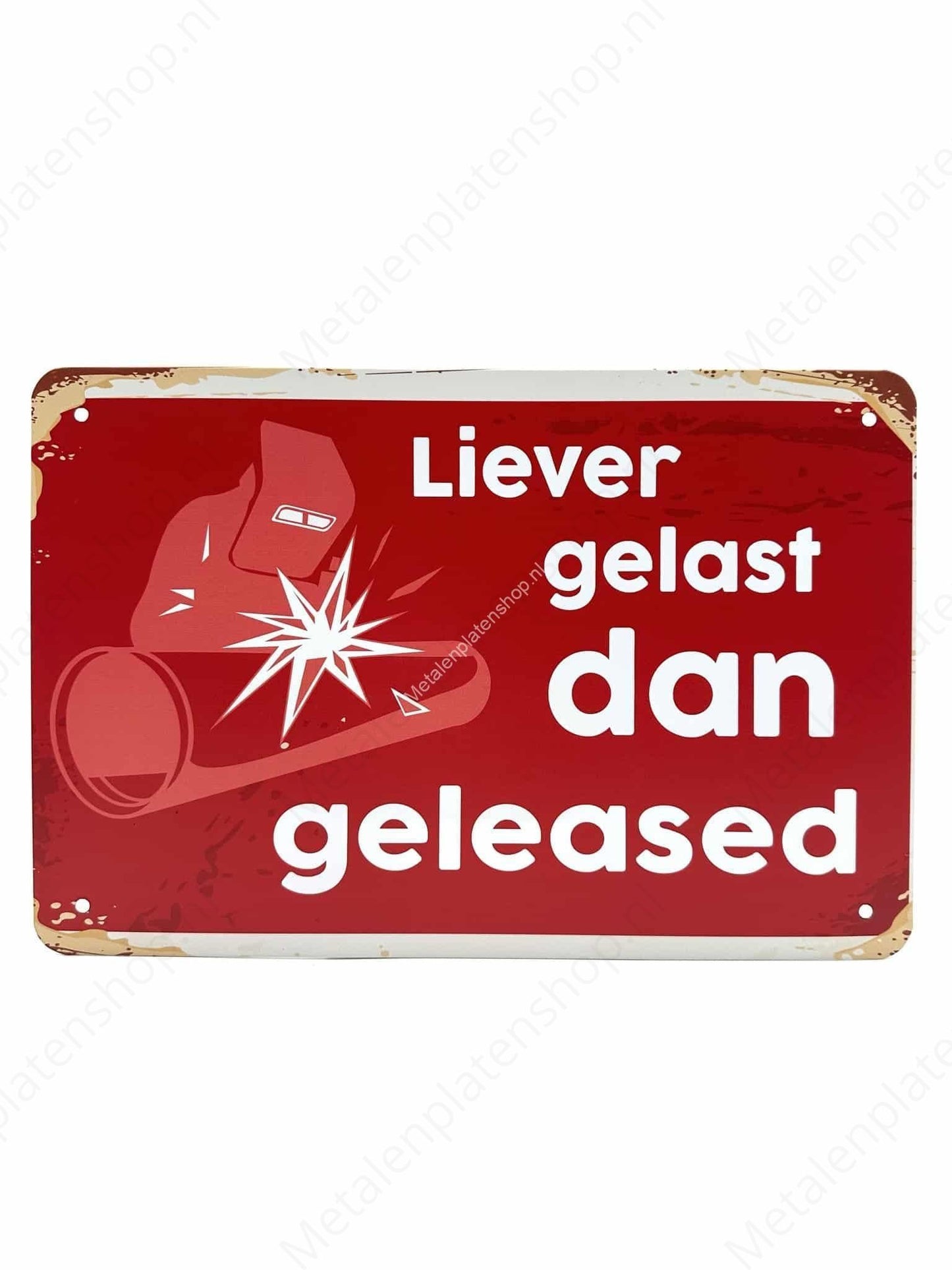 Better welded than leased! - Metal Wall Sign