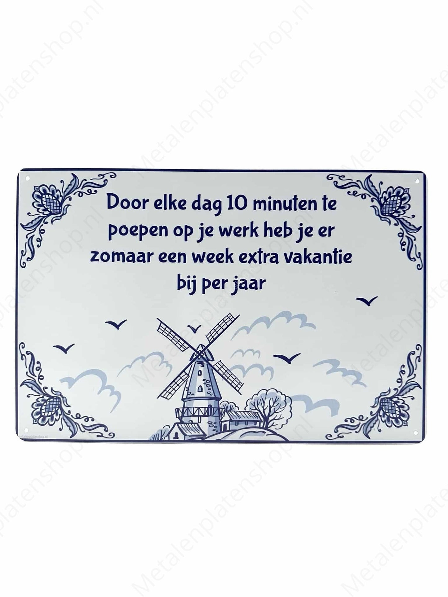 Delft Blue - By pooping for 10 minutes every day at work... - Metal Wall Sign