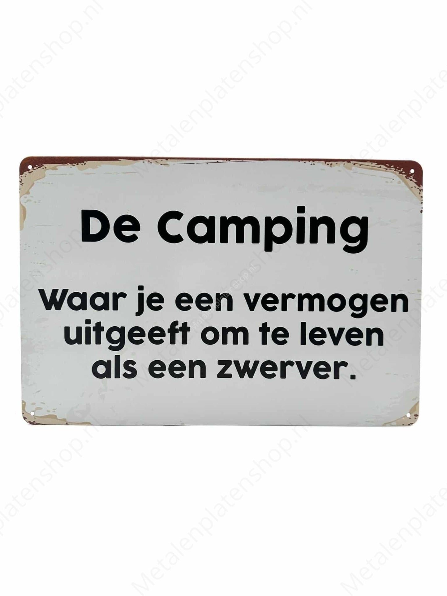 The Campsite - Where You Spend a Fortune to Live Like a Homeless Man - Metal Wall Sign