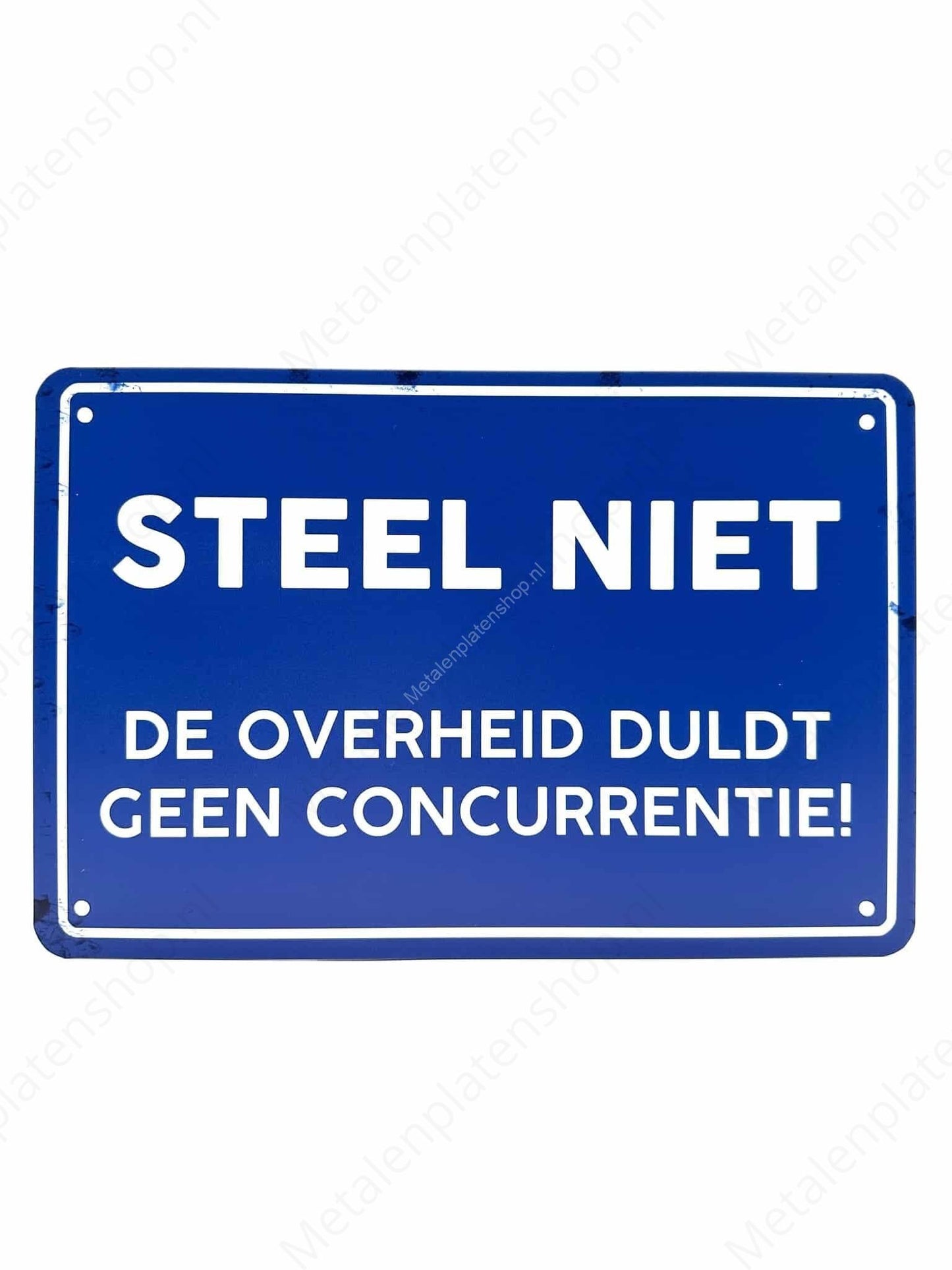 Don't Steal! The Government Does Not Tolerate Competition - Metal Wall Sign