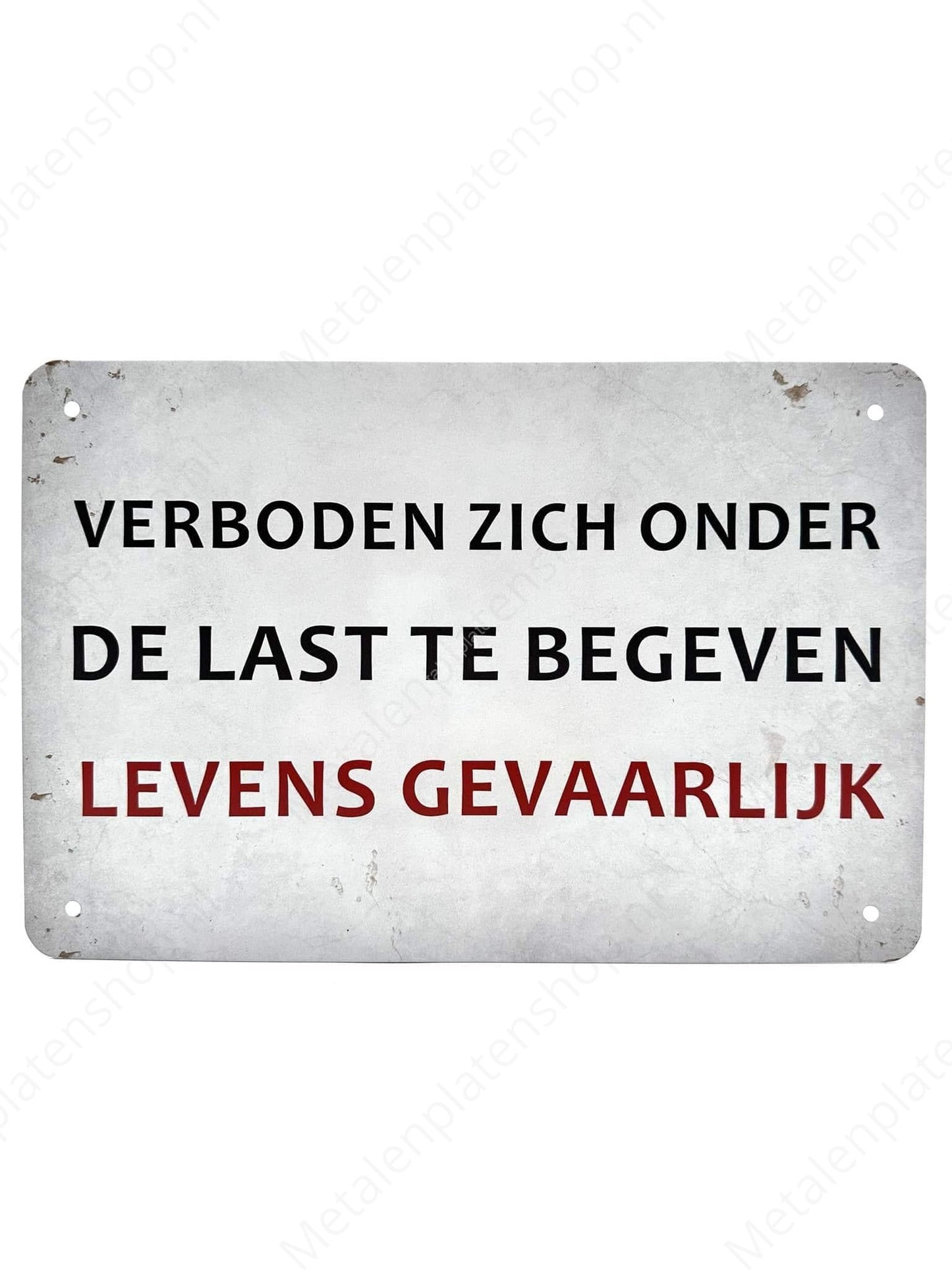 Verboden zich onder de last te begeven - Levens gevaarlijk - Metalen Wandbord