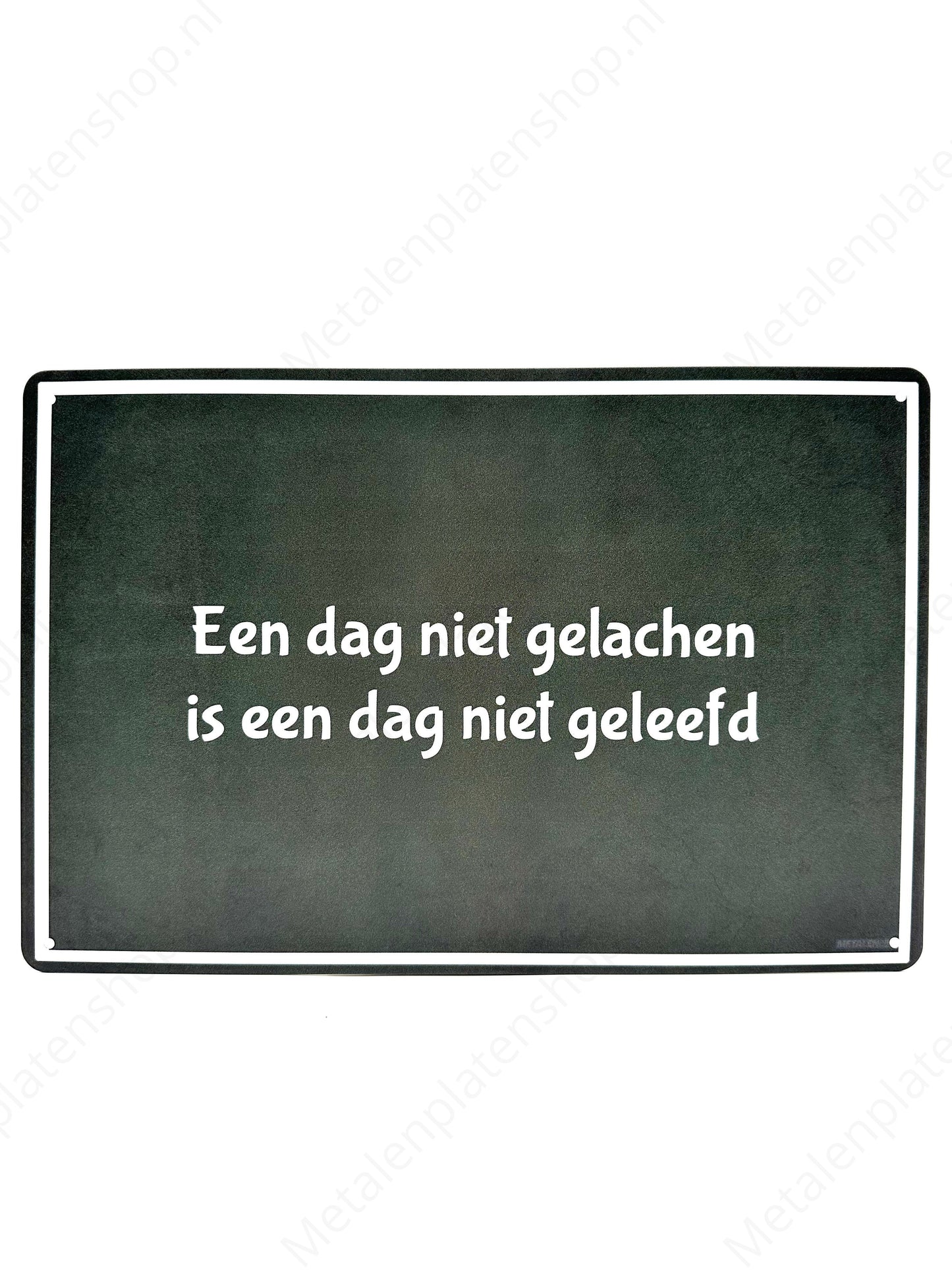 Een dag niet gelachen is een dag niet geleefd - Metalen Wandbord