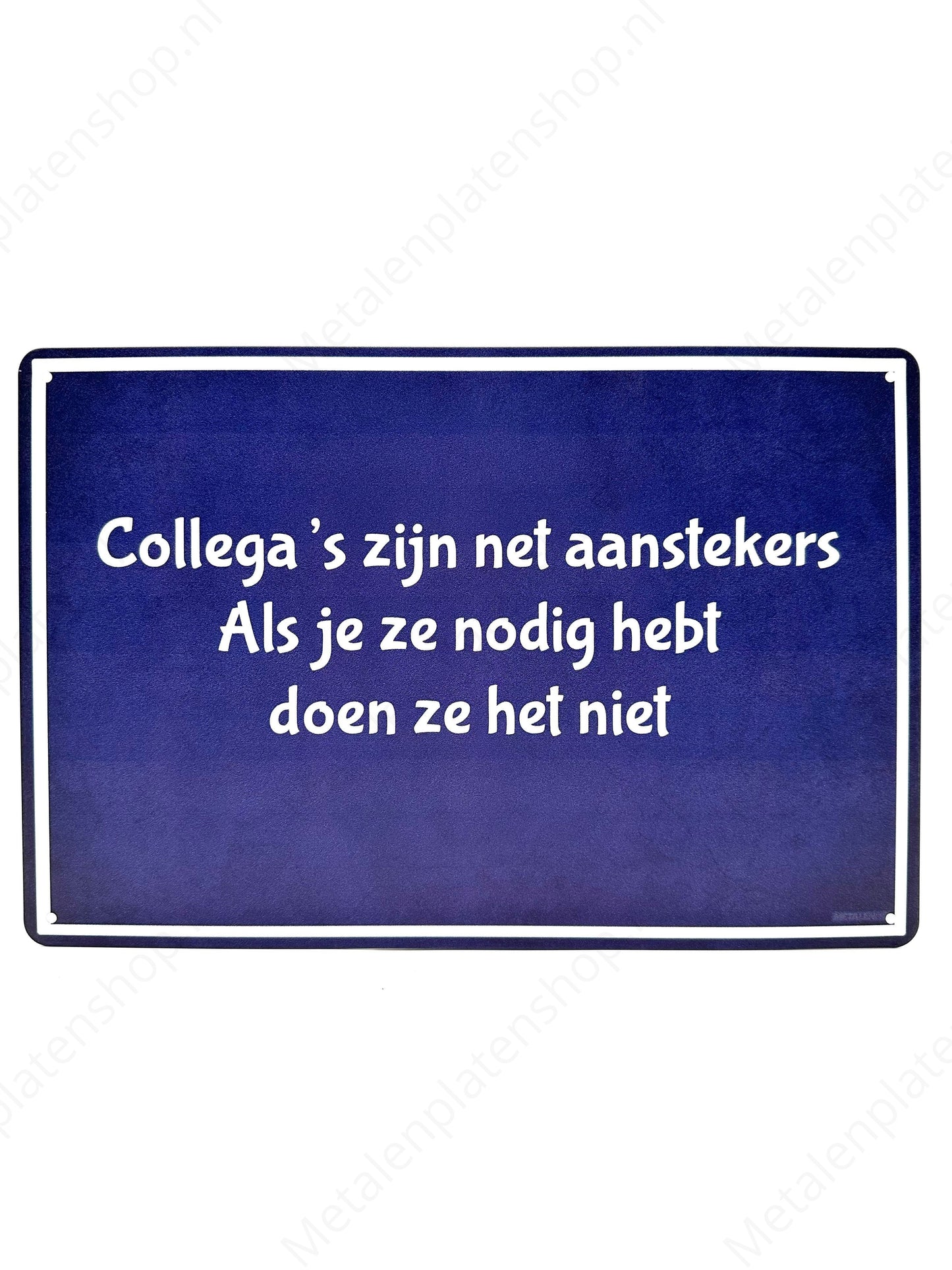 Colleagues are like lighters, when you need them they don't work - Metal Wall Sign