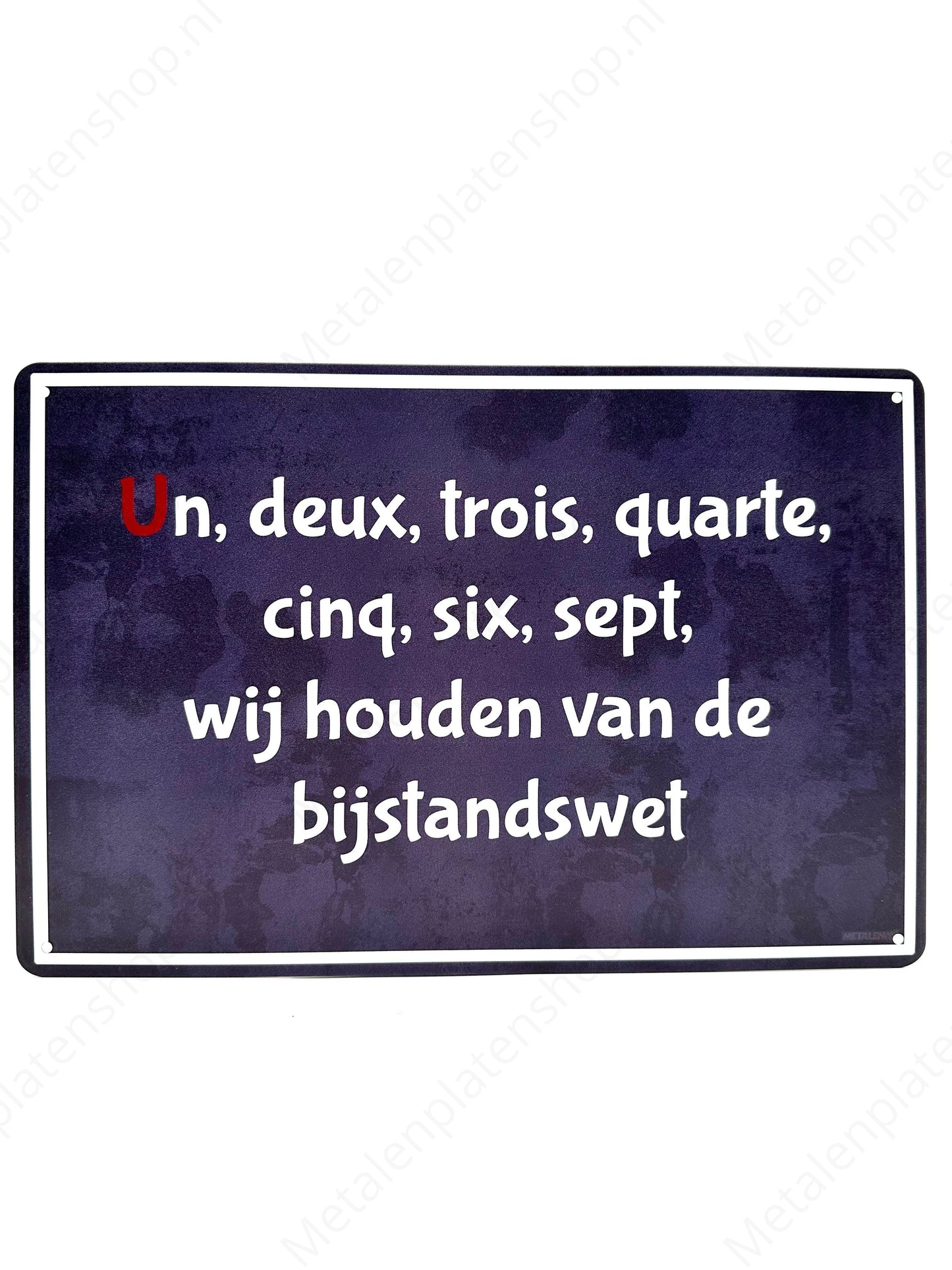 MasterMovies - Un, deuz, trois, quarte, cinq, six, sept, wij houden van de bijstandswet - Metalen Wandbord