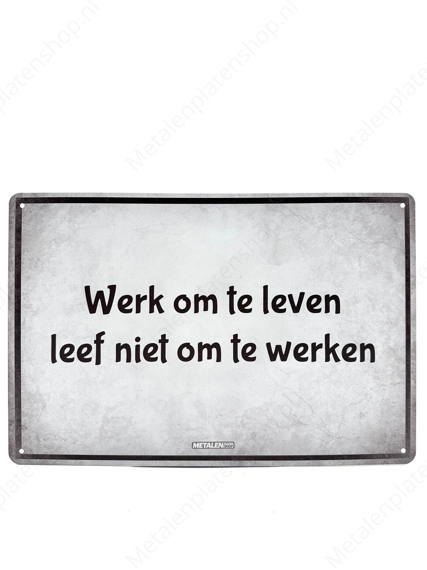 Work to live, don't live to work - Metal Wall Sign