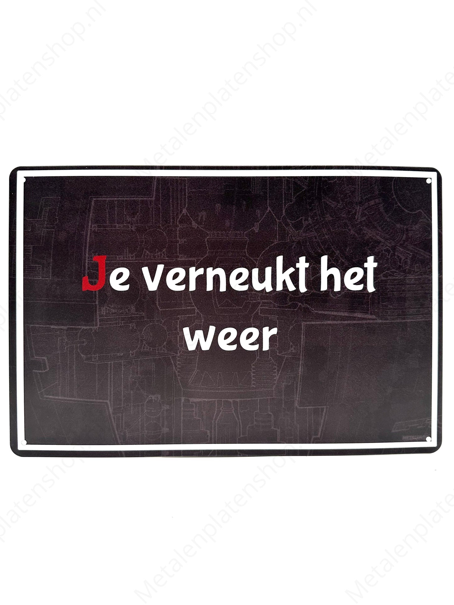 Je vern**kt het weer - Metalen Wandbord