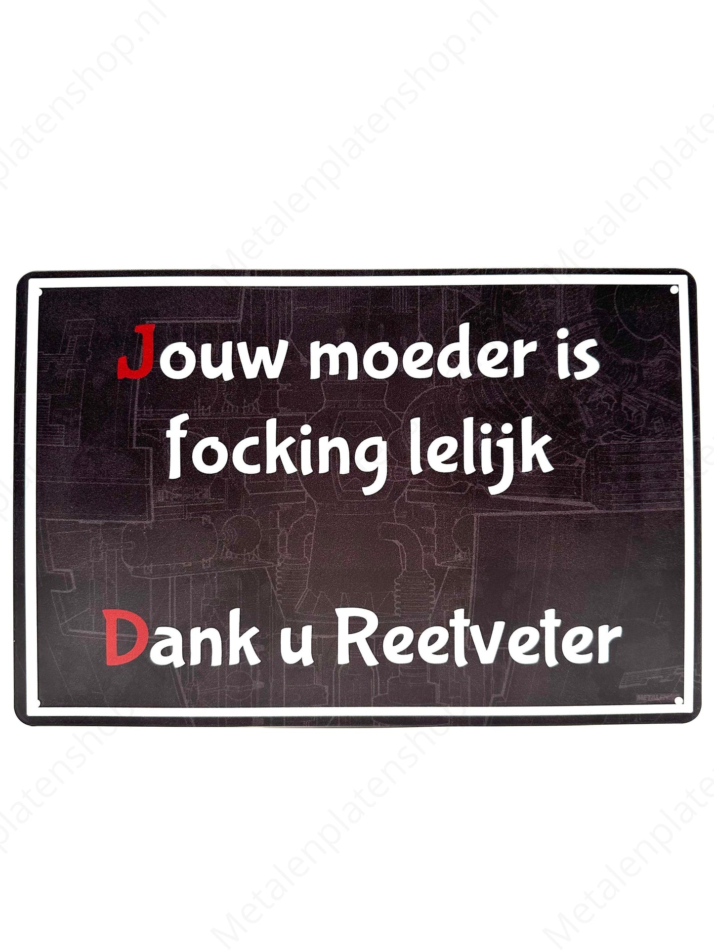 Jouw moeder is focking lelijk - Metalen Wandbord