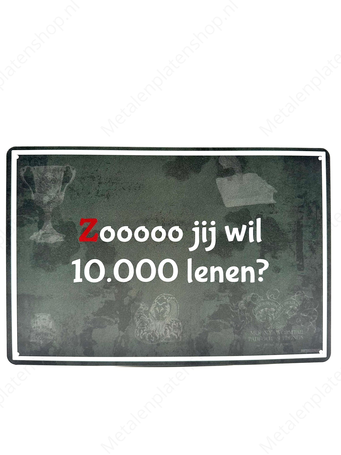 Sooooo, you want to borrow 10,000? - Metal Wall Sign