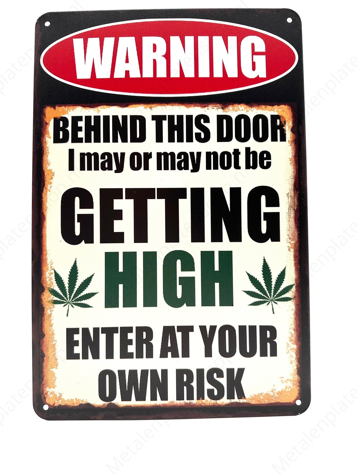 Warning - Behind this door I may or not may be getting high - Metal Wall Sign