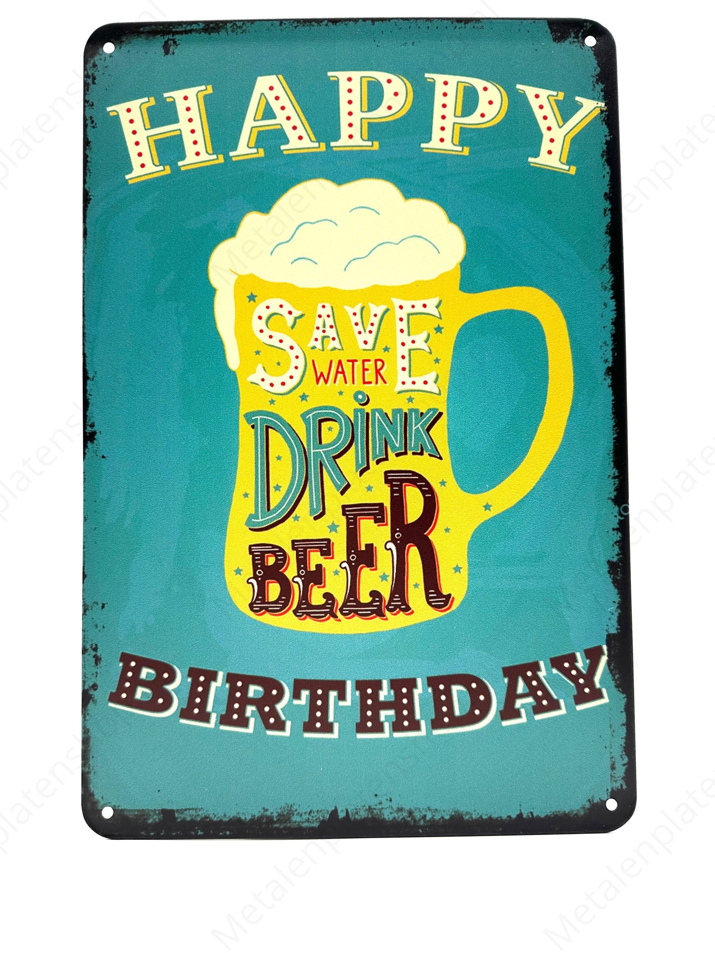 Happy Birthday - Save Water Drink Beer - Metal Wall Sign