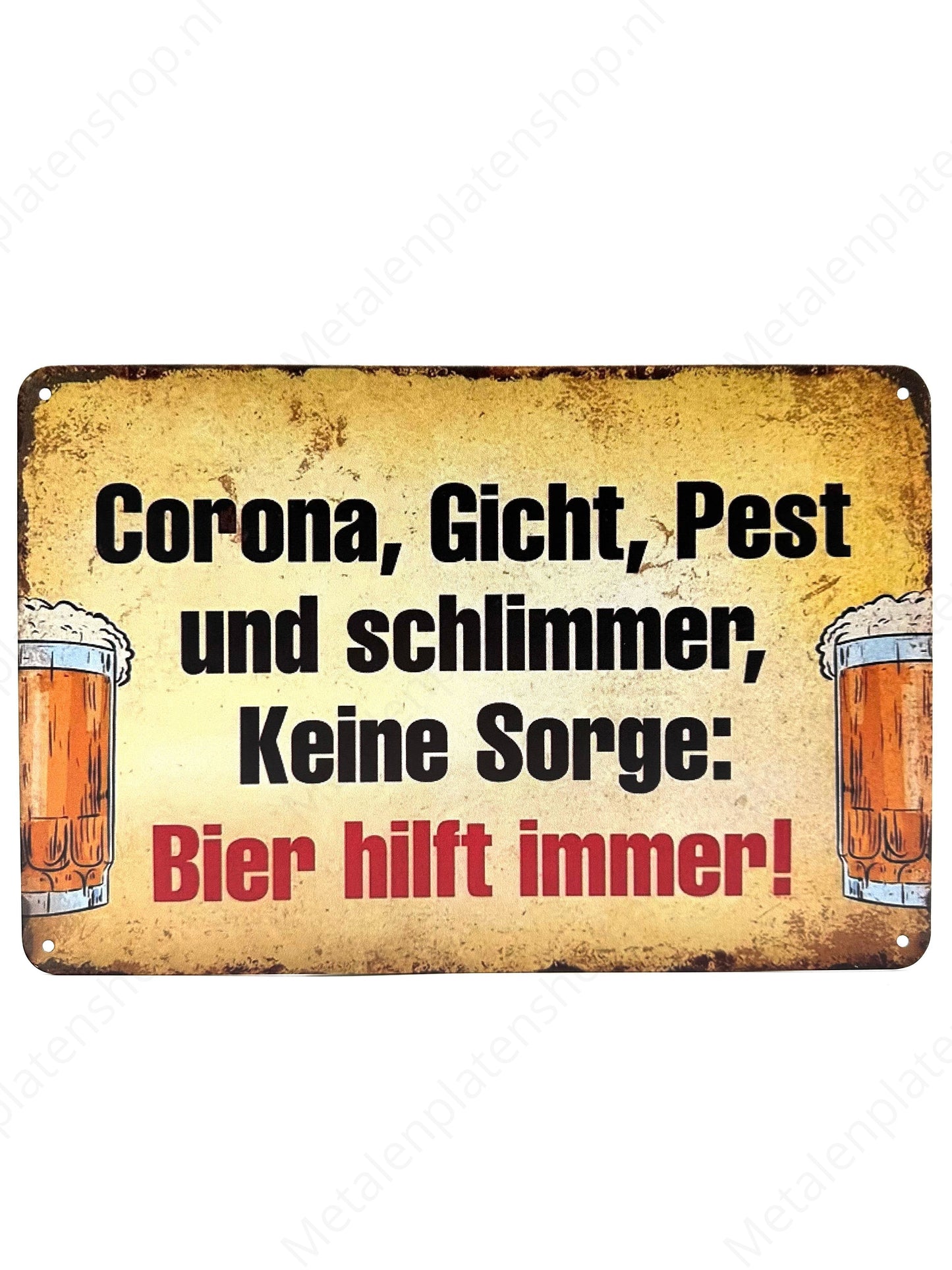 Corona, Gicht, Pest und schlimmer, Keine Sorge: Bier hilft immer! - Metalen Wandbord