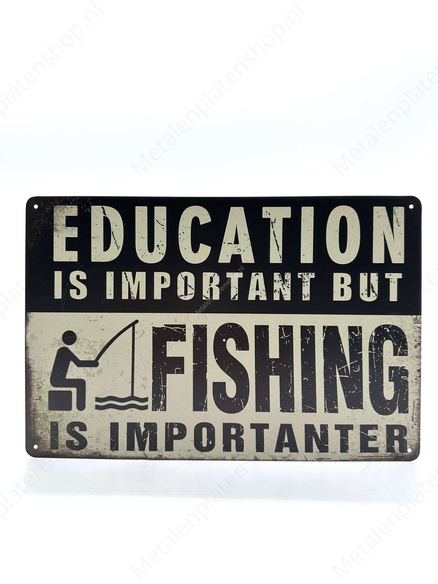 Education is important but fishing is more important - Metal Wall Sign