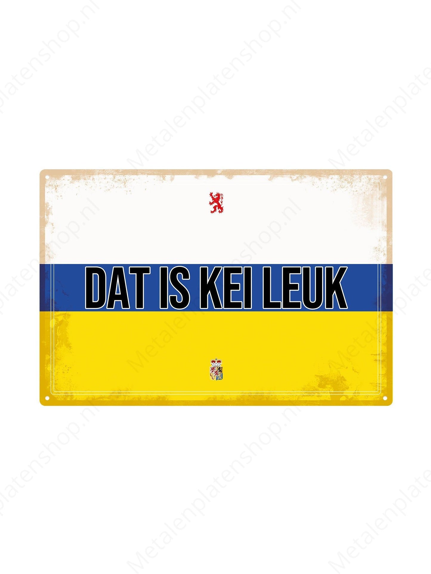 Dat is kei leuk - Limburgse Teksten - Metalen Wandbord