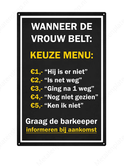 Wanneer de Vrouw Belt - Metalen wandbord