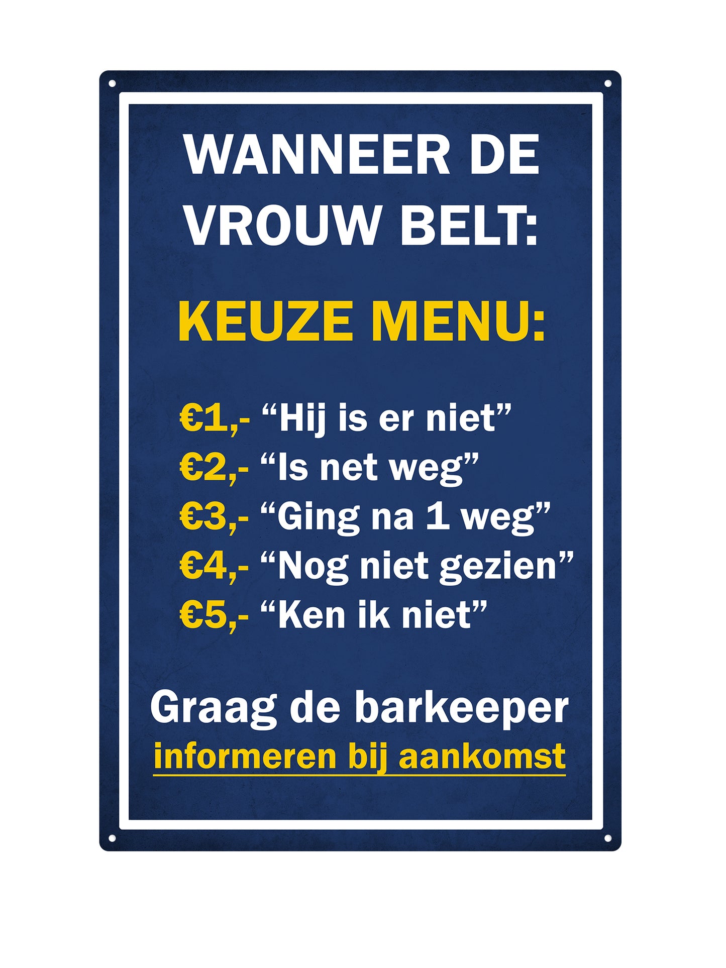 Wanneer de Vrouw Belt - Metalen wandbord
