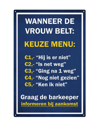 Wanneer de Vrouw Belt - Metalen wandbord