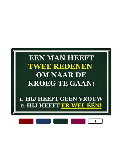 Een man heeft 2 redenen om naar de kroeg te gaan