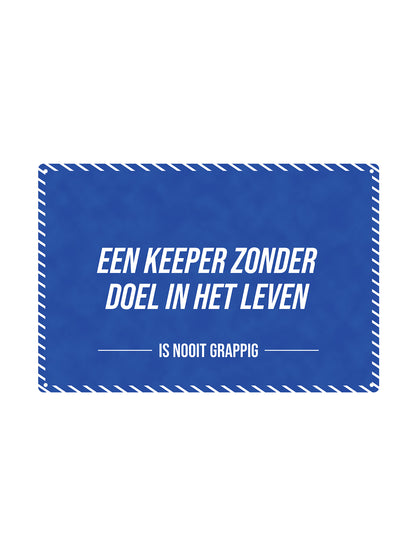 Een keeper zonder doel in het leven - Is Nooit Grappig