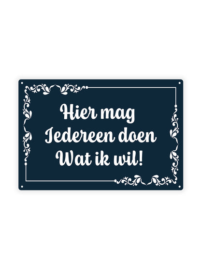 Hier mag iedereen doen wat ik wil!