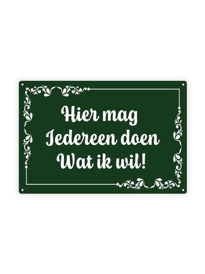 Hier mag iedereen doen wat ik wil!