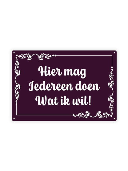 Hier mag iedereen doen wat ik wil!