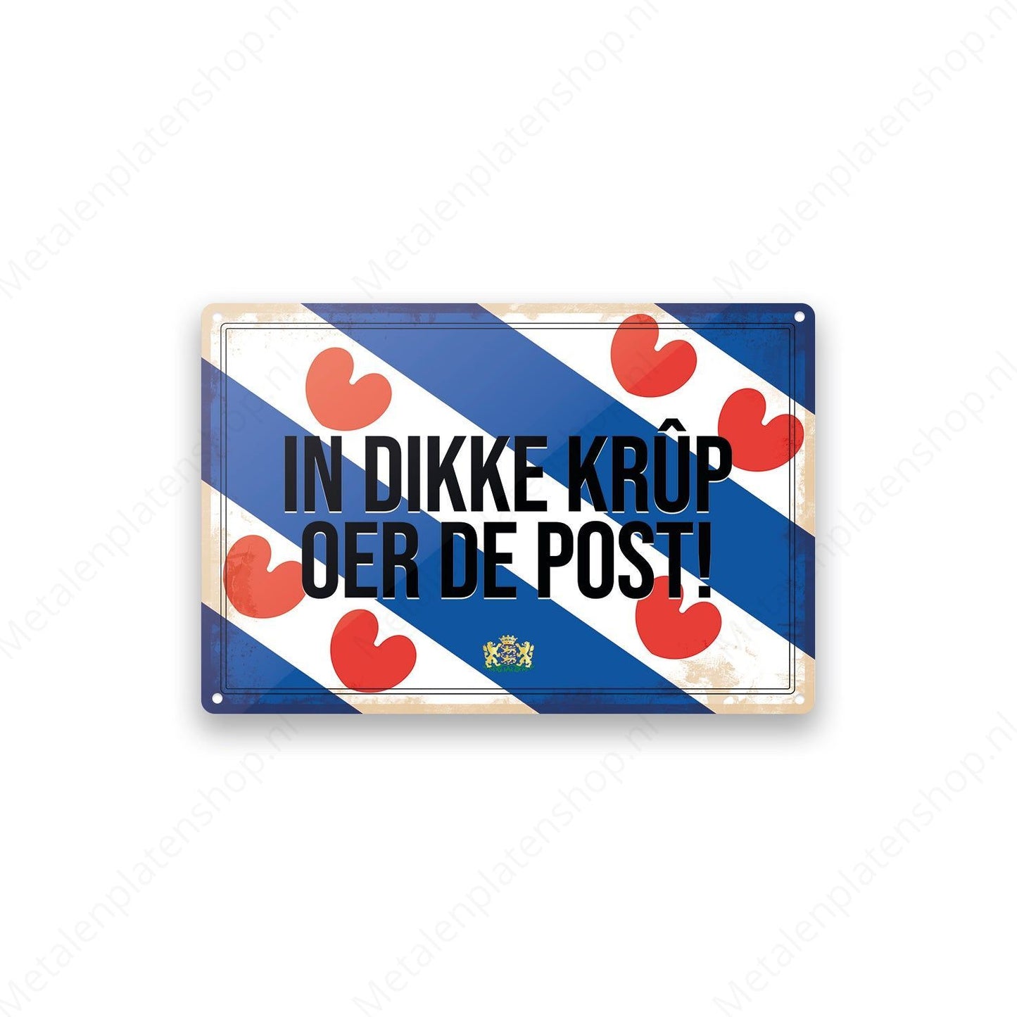 In dikke krûp oer de post! - Frieslandse Borden - Metalen Wandbord
