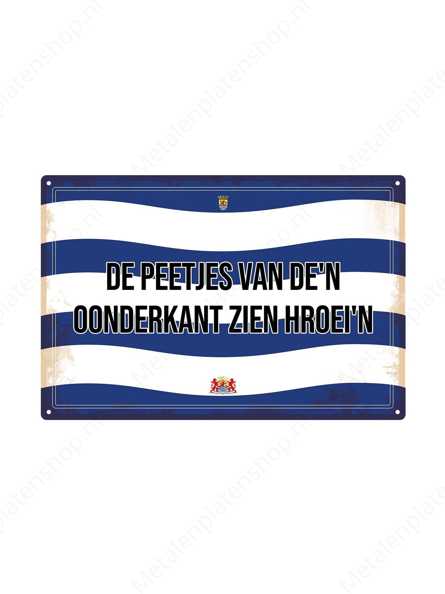 Seeing the little ones from the underside grow - Zeeland Texts - Metal Wall Sign 