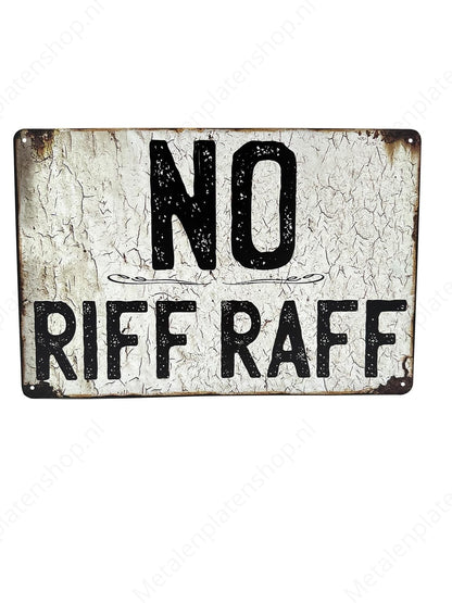 No Riff Raff - Metal Wall Sign