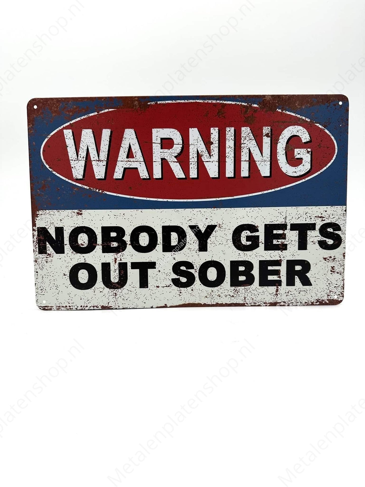 Warning Nobody Gets Out Sober - Warning - Metal Wall Sign