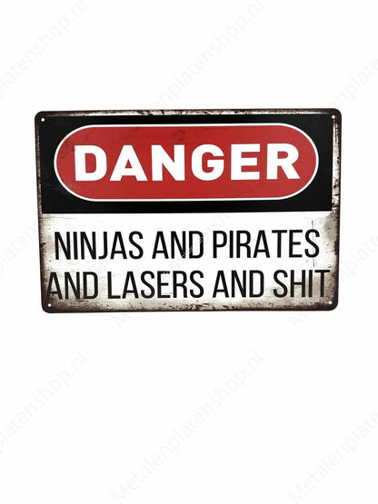 Danger - ninjas and pirates and lasers and shit - Metalen Wandbord