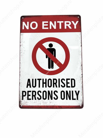 No entry - Authorised Persons Only - Metalen Wandbord