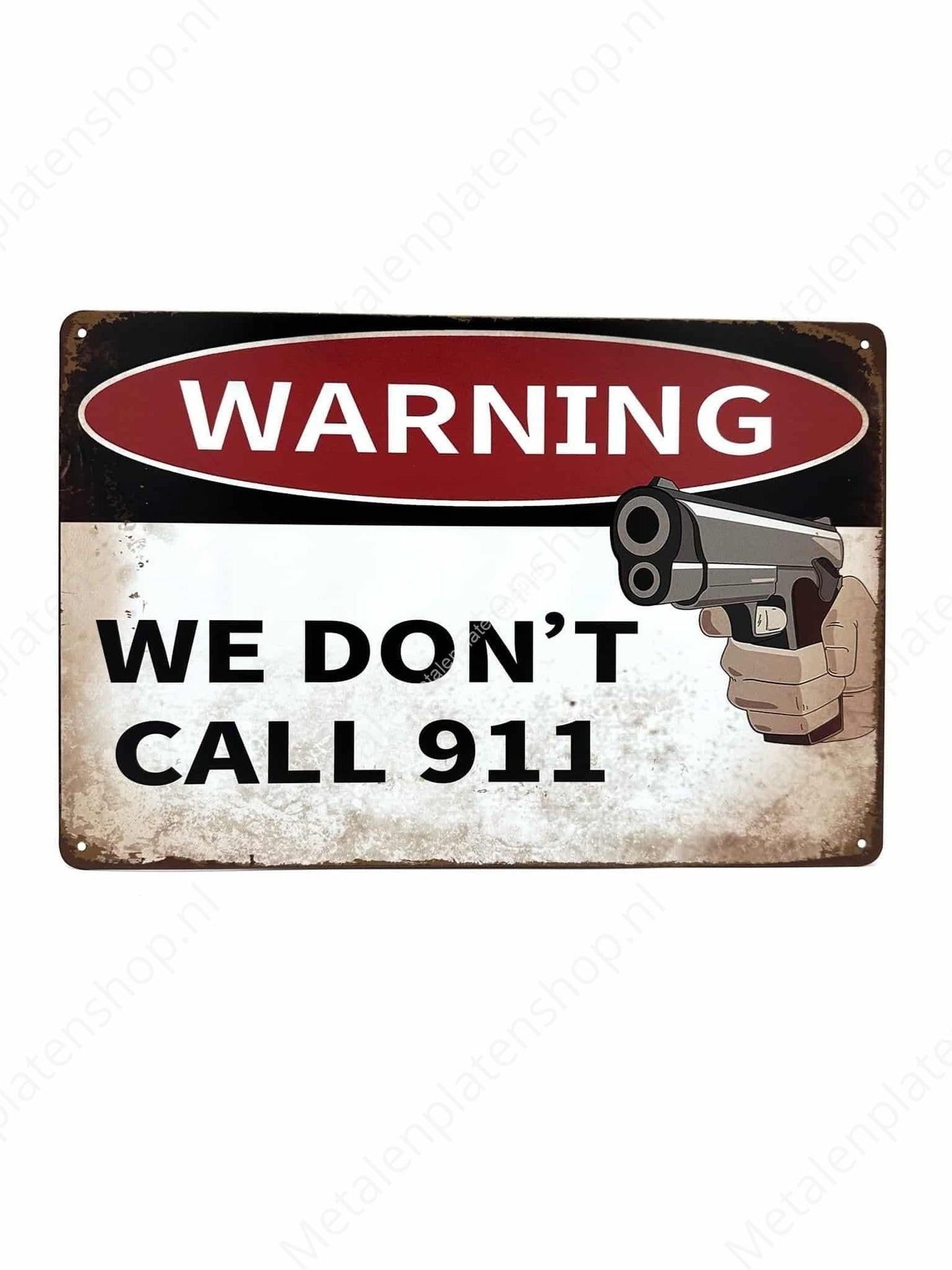 Warning We Dont Call 911 #2 - Metalen Wandbord