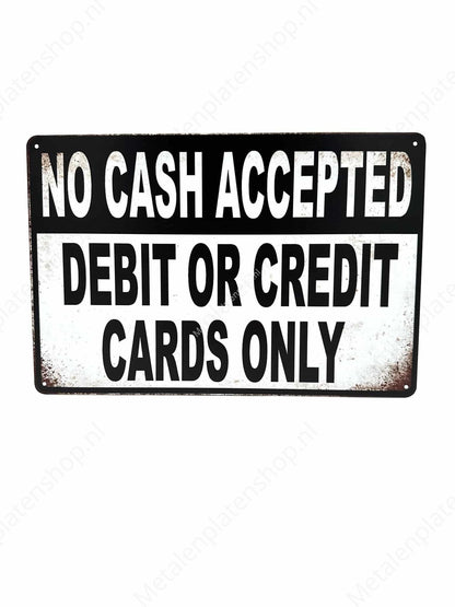 No Cash Accepted - Debit or Credit Only - Metalen Wandbord