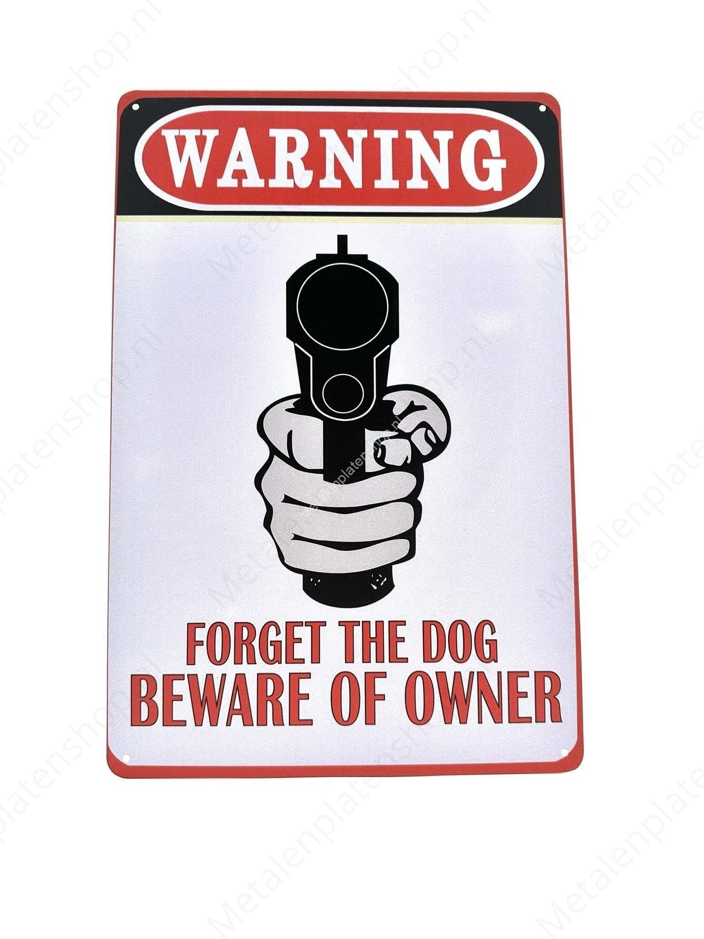 Warning Forget the Dog Beware of the owner - Warning - Metal Wall Sign