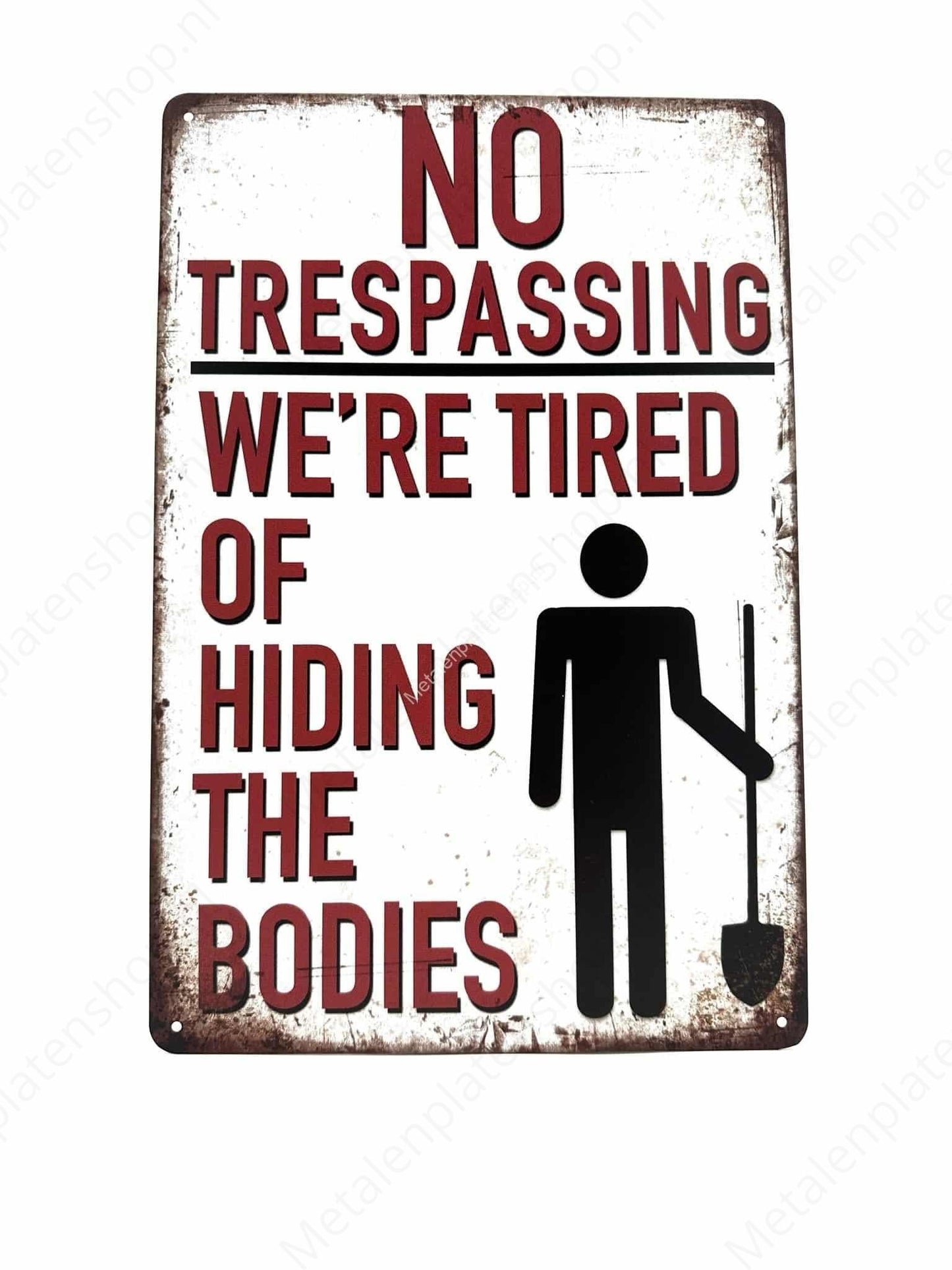 No Trespassing - Tired of hiding the bodies #2 - Metal Wall Sign