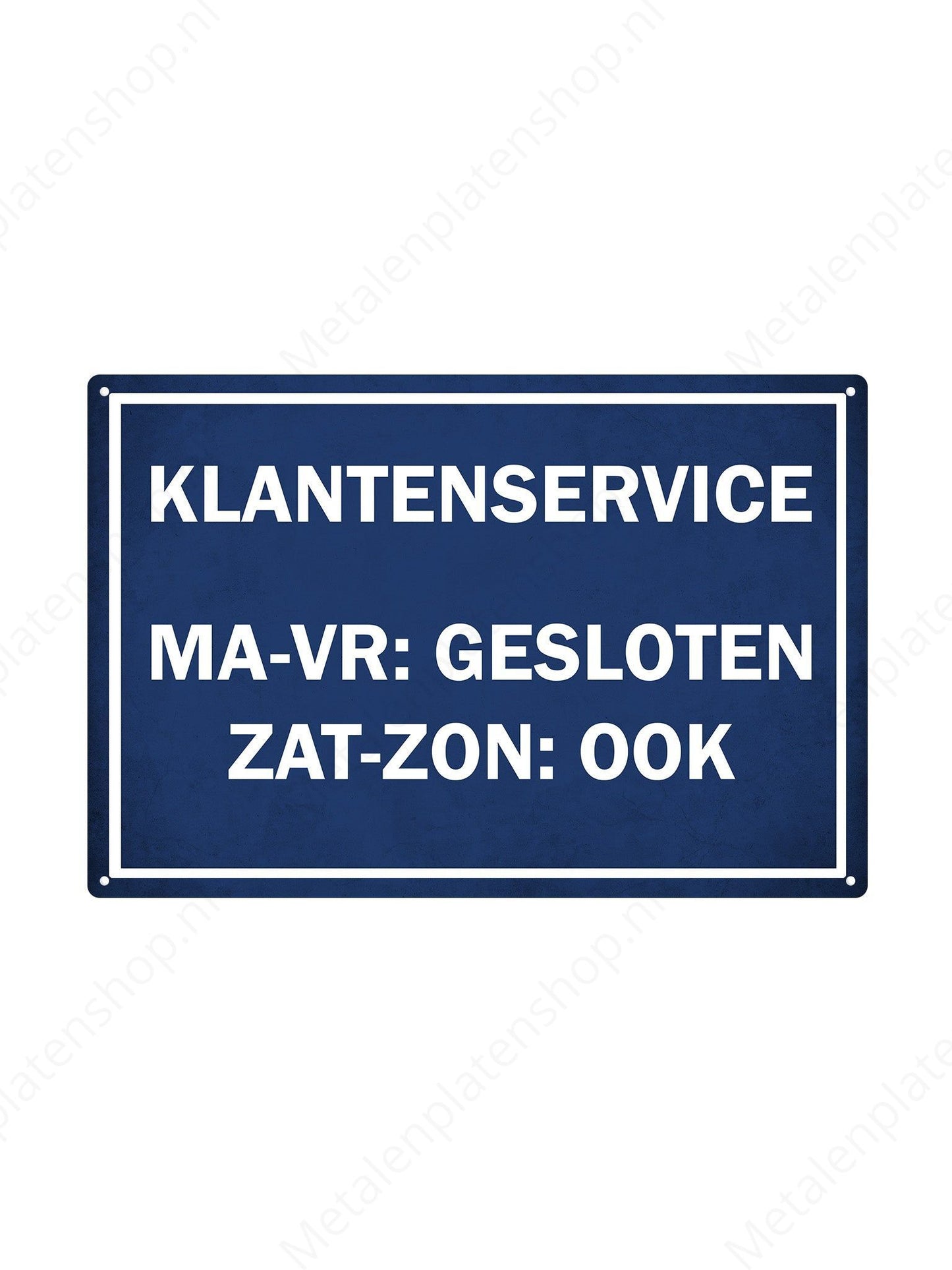 Klantenservice - Ma-Vr Gesloten - Zaterdag & Zondag ook - Metalen Wandbord